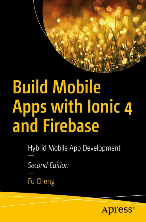 Portada de Build Mobile Apps with Ionic 4 and Firebase