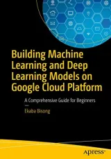 Portada de Building Machine Learning and Deep Learning Models on Google Cloud Platform