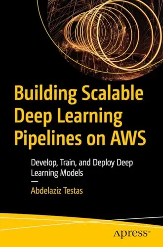 Portada de Building Scalable Deep Learning Pipelines on AWS