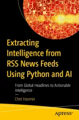 Portada de Extracting Intelligence from RSS News Feeds Using Python and AI