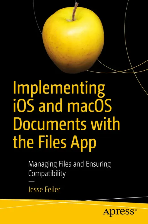 Portada de Implementing iOS and macOS Documents with the Files App