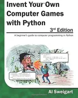 Portada de Invent Your Own Computer Games with Python, 3rd Edition