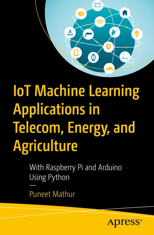 Portada de IoT Machine Learning Applications in Telecom, Energy, and Agriculture