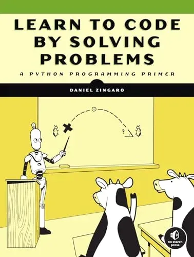 Portada de Learn to Code by Solving Problems
