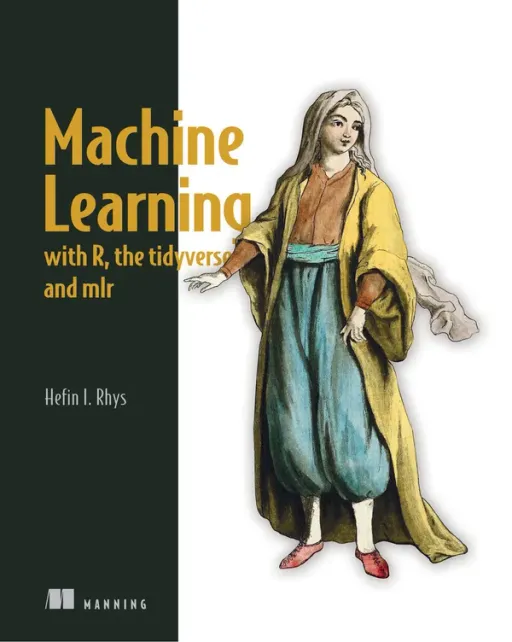 Portada de Machine Learning with R, tidyverse, and mlr