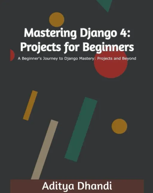 Portada de Mastering Django 4: Projects for Beginners
