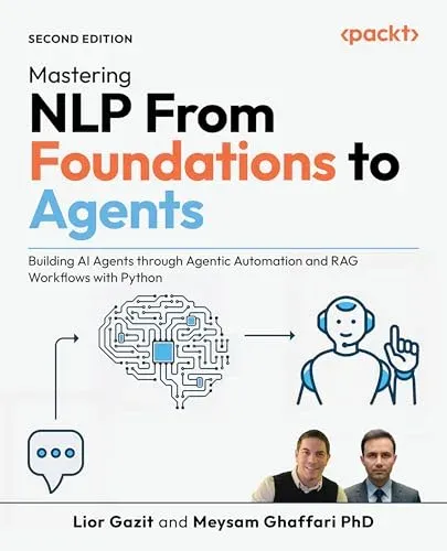 Portada de Mastering NLP From Foundations to Agents, 2nd Edition