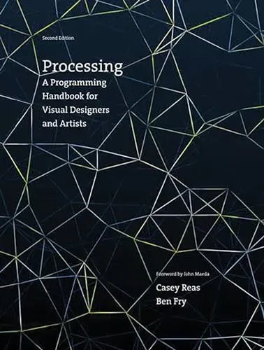 Portada de Processing A Programming Handbook for Visual Designers and Artists, 2nd Edition